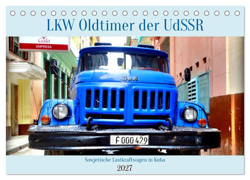 LKW Oldtimer der UdSSR - Sowjetische Lastkraftwagen in Kuba (Tischkalender 2027 DIN A5 quer), CALVENDO Monatskalender