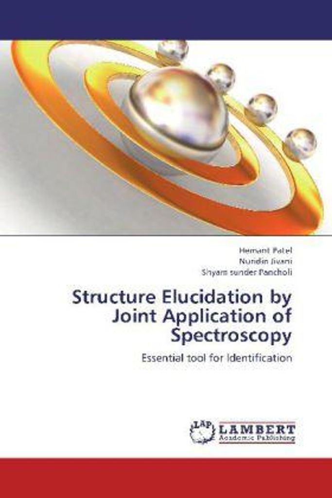 Patel, H: Structure Elucidation by Joint Application of Spec