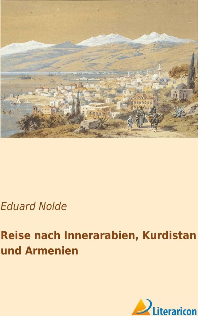 Reise nach Innerarabien, Kurdistan und Armenien