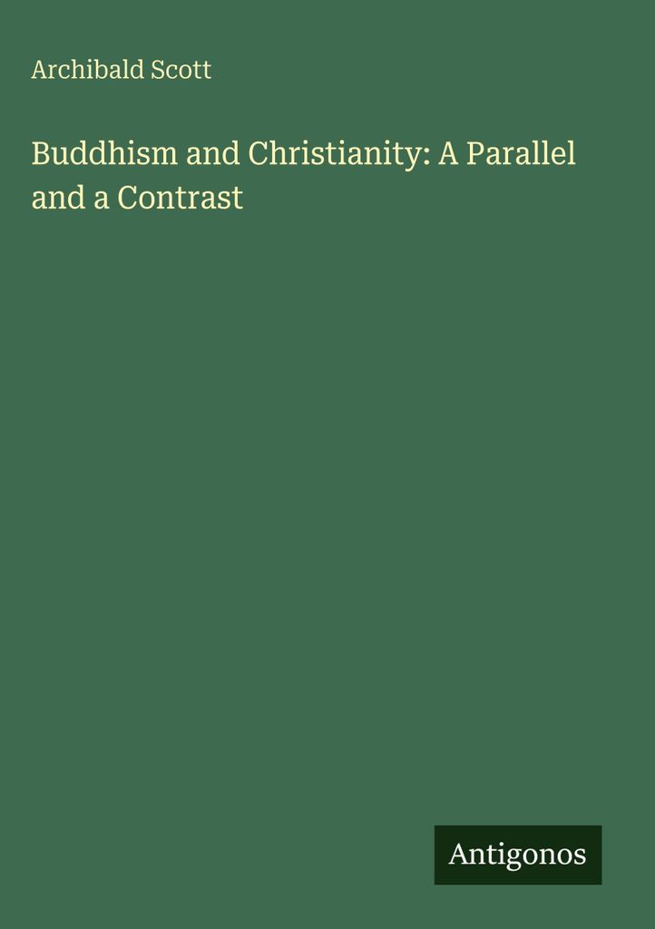 Buddhism and Christianity: A Parallel and a Contrast