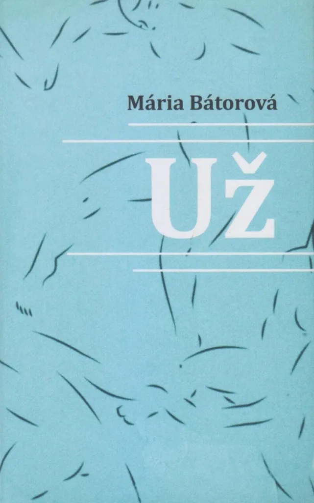 Livre Už de Mária Bátorová - Roman Slovaque en Édition Originale Brochée
