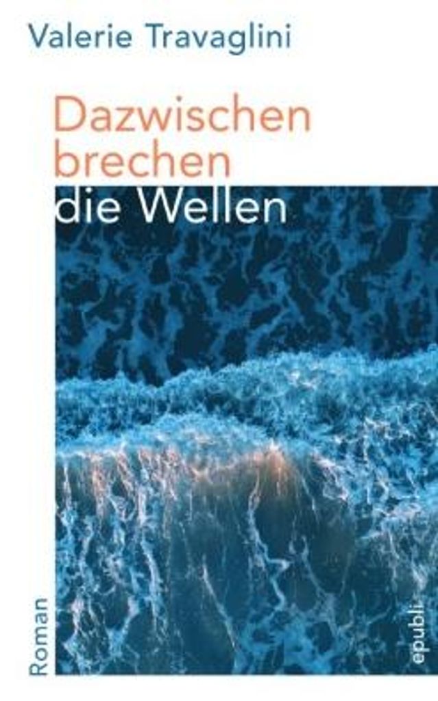 Dazwischen brechen die Wellen