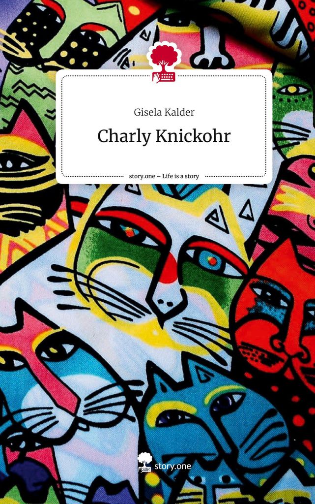 Charly Knickohr. Life is a Story - story.one