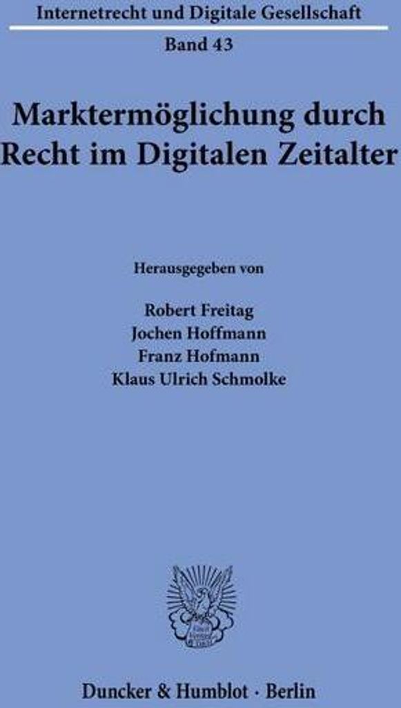 Marktermöglichung durch Recht im Digitalen Zeitalter.