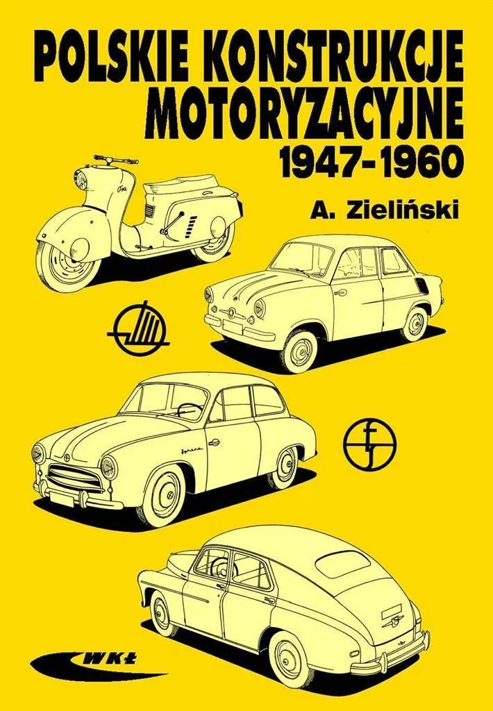 Encyclopédie Automobile Polonaise 1947-1960 : Guide des Modèles Rares