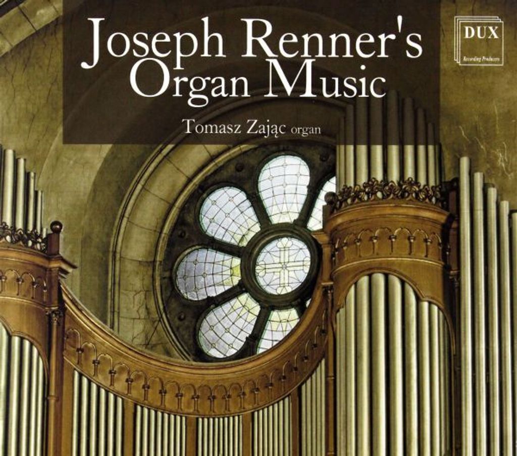 Tomasz Zajac: Renner: Organ Music