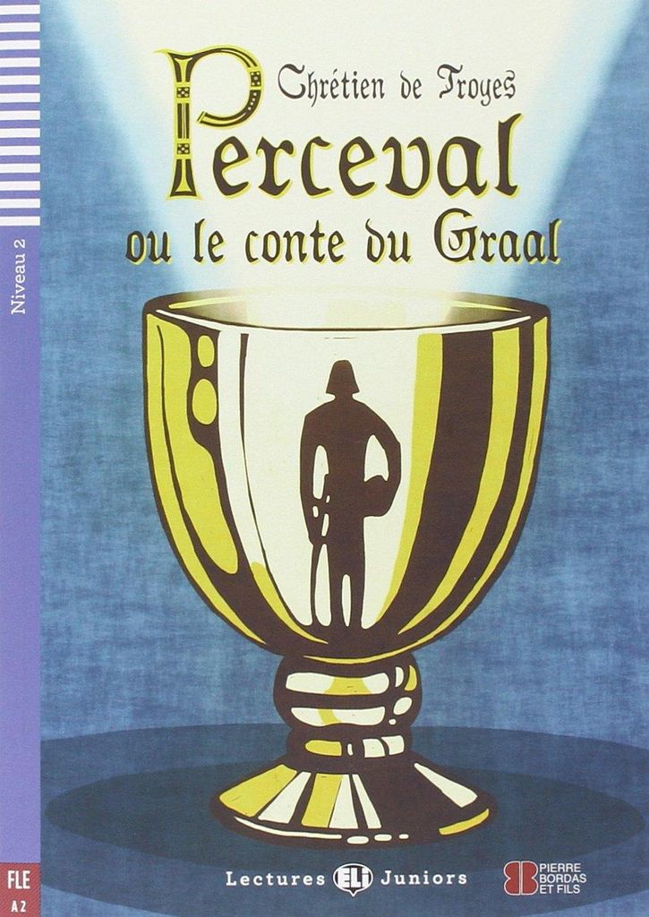 Lectures Juniors 2/A2: Perceval ou le conte du graal + Downloadable multimedia (de Troyes Chrétien)
