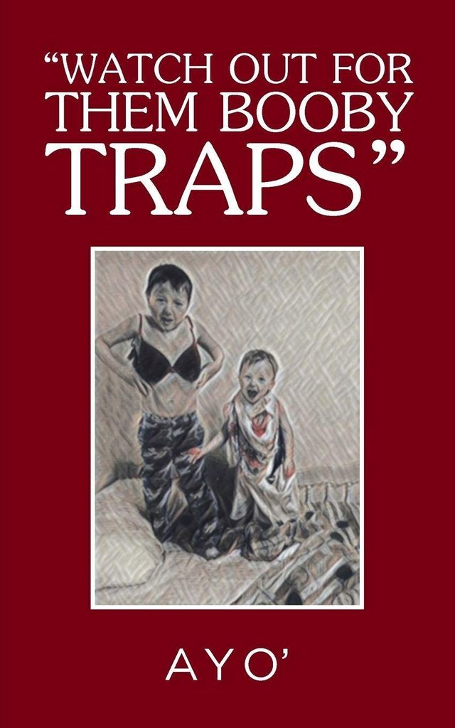 "Watch Out for Them Booby Traps"