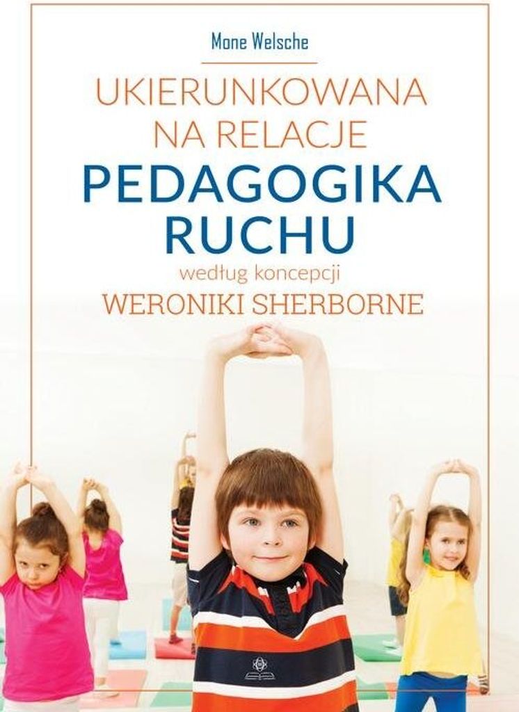 Pedagogika ruchu Weroniki Sherborne: Ukierunkowana na relacje