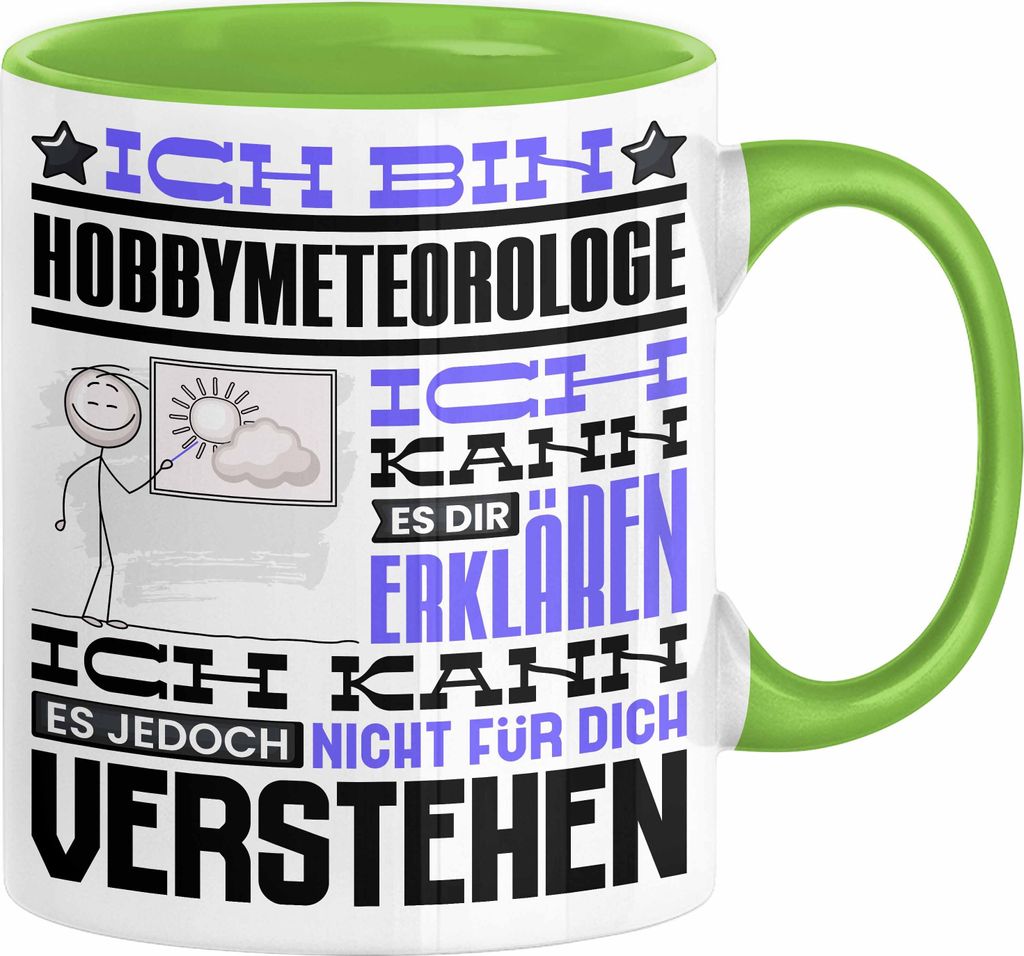 Hobbymeteorologe Geschenk Kaffee-Tasse Geschenkidee für Hobbymeteorologe Ich Bin Hobbymeteorologe Ich Kann Es Dir Erklären Jedoch Nicht Für Dich...