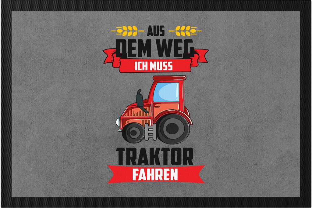 Traktor Trecker Aus dem Weg ich muss Traktor Fahren Fußmatte Geschenkidee Jungs Bauern