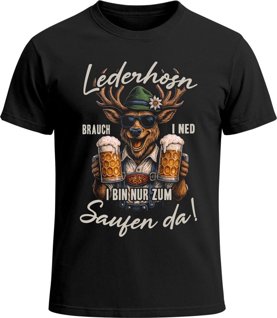 Herren T-Shirt für das – Lederhosn brauch i ned i bin zum Feiern Saufen da – Hirsch Maß Bier Fun-Shirt Trachtenshirt Bierfest Outfit Statemen...