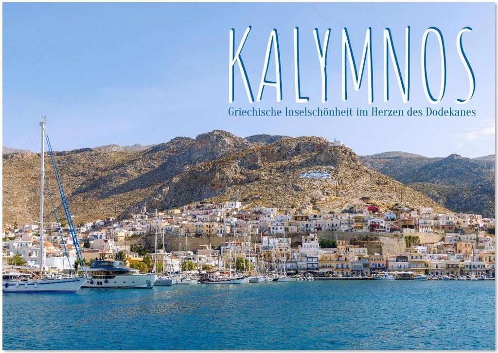 Kalymnos. Griechische Inselschönheit im Herzen des Dodekanes (Wandkalender 2026 DIN A3 quer), CALVENDO Monatskalender