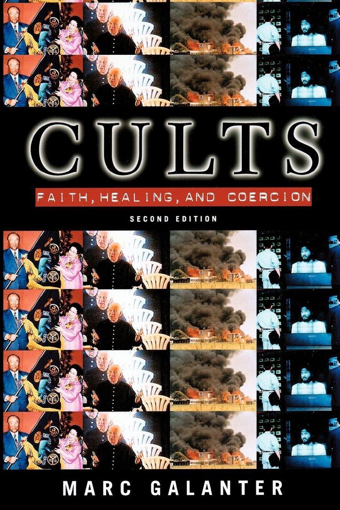 Cults: Faith, Healing and Coercion. Galanter, Marc New.