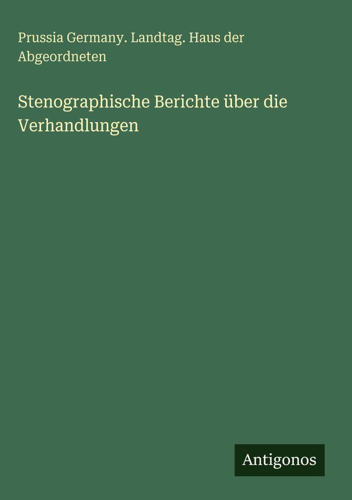 Stenographische Berichte über die Verhandlungen