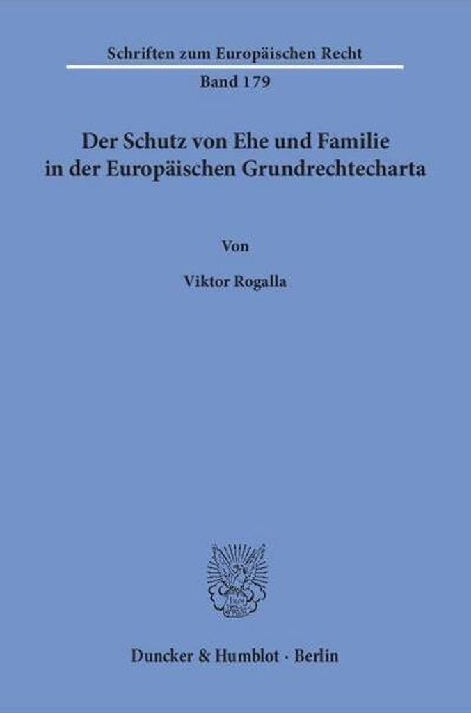 Der Schutz von Ehe und Familie in der Europäischen Grundrechtecharta