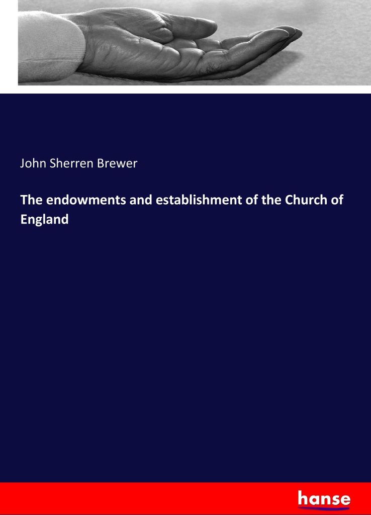 The endowments and establishment of the Church of England
