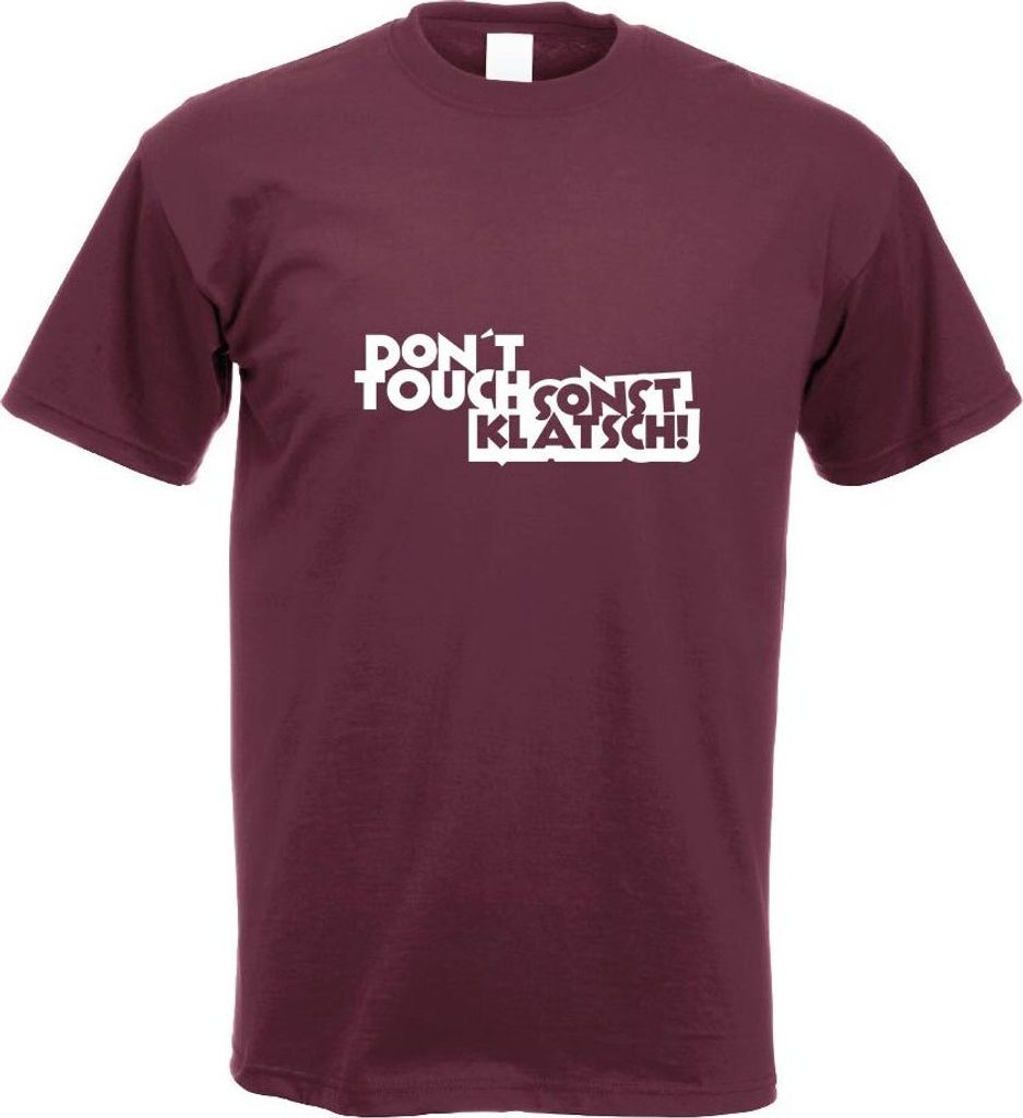 Kiwistar - T-Shirt - Burgund - Dont Touch! Sonst klatsch! Motiv Bedruckt Funshirt Design Print - mit Motiv Bedruckt - Funshirt Design - Sport - Fre...