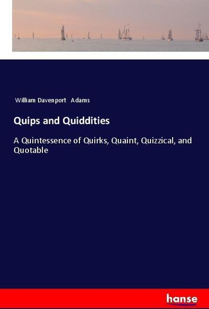 Quips and Quiddities