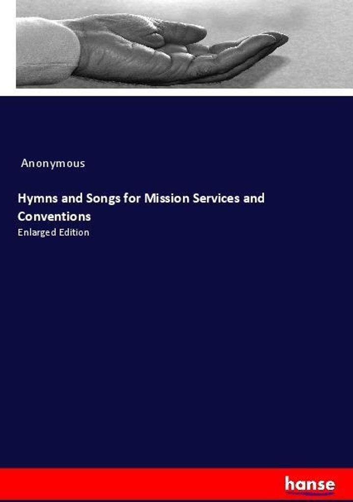 Hymns and Songs for Mission Services and Conventions