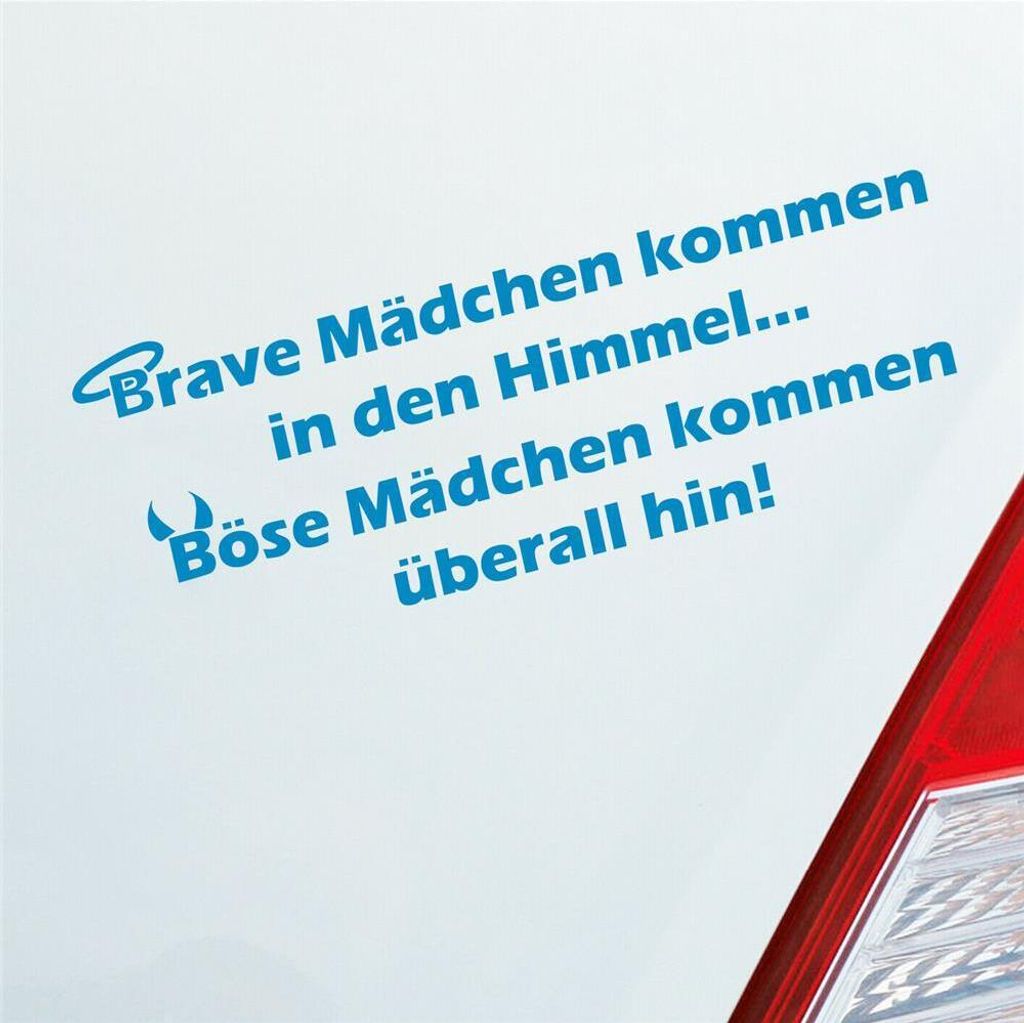 Auto Aufkleber Brave Mädchen kommen in den Himmel Böse Mädchen kommen überall hin! 15x5 cm Hellblau Sticker Heckscheibenaufkleber