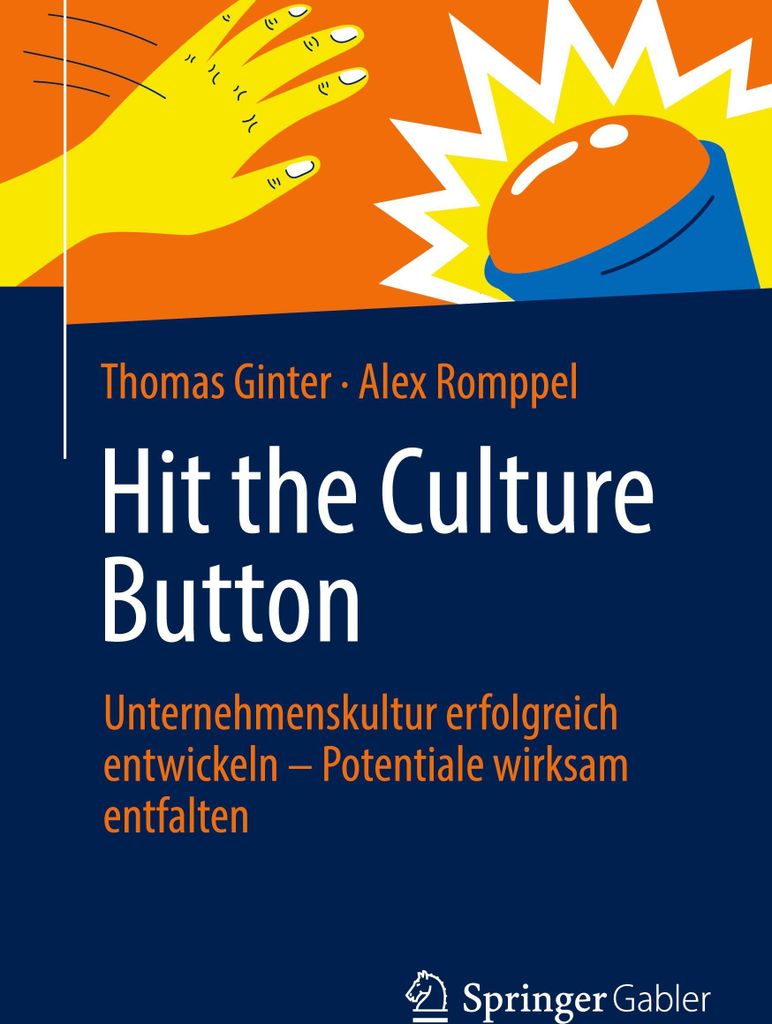 Hit the Culture Button: Unternehmenskultur erfolgreich entwickeln - Potentiale wirksam entfalten