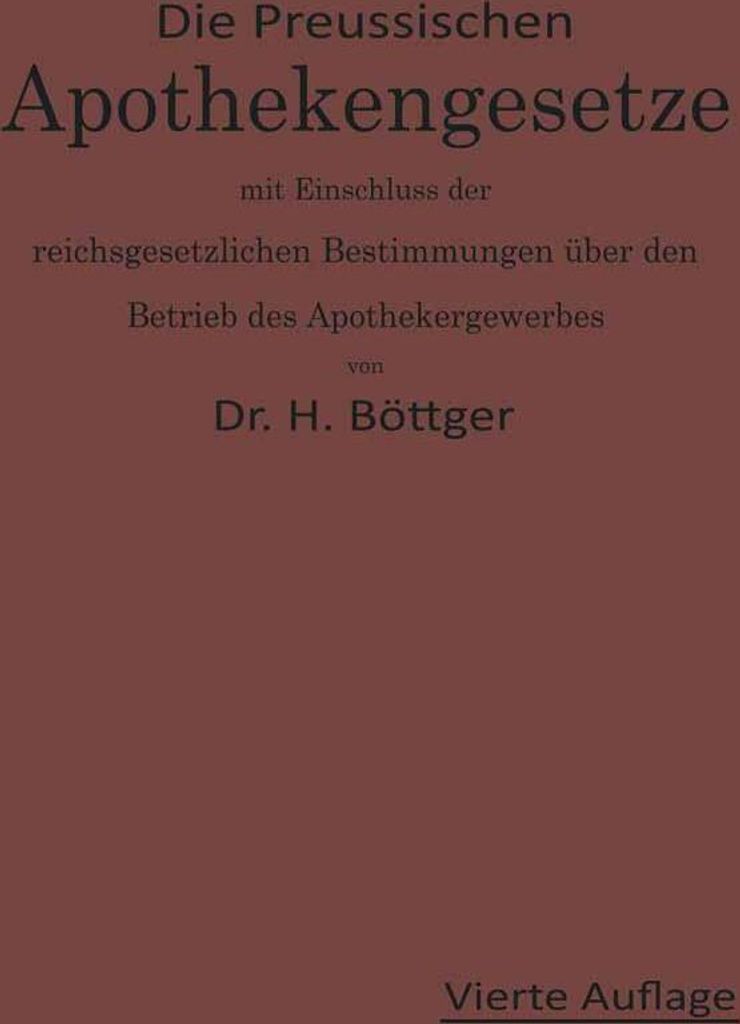 Die Preussischen Apothekengesetze Mit Einschlus. Bottger, Julius PF.