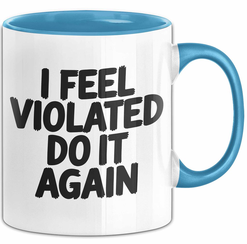 Sarkastischer Sarkasmus Tasse Geschenk Lustige Geschenkidee Spruch Ich Bin Verletzt Mach Es Noch Einmal (Blau)