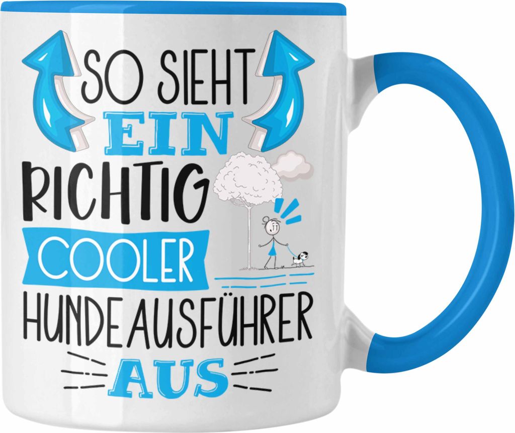 Trendation - Hundeausführer Tasse So Sieht Ein Richtig Cooler Hundeausführer Aus Geschenk Lustiger Spruch Geschenkidee (Blau)
