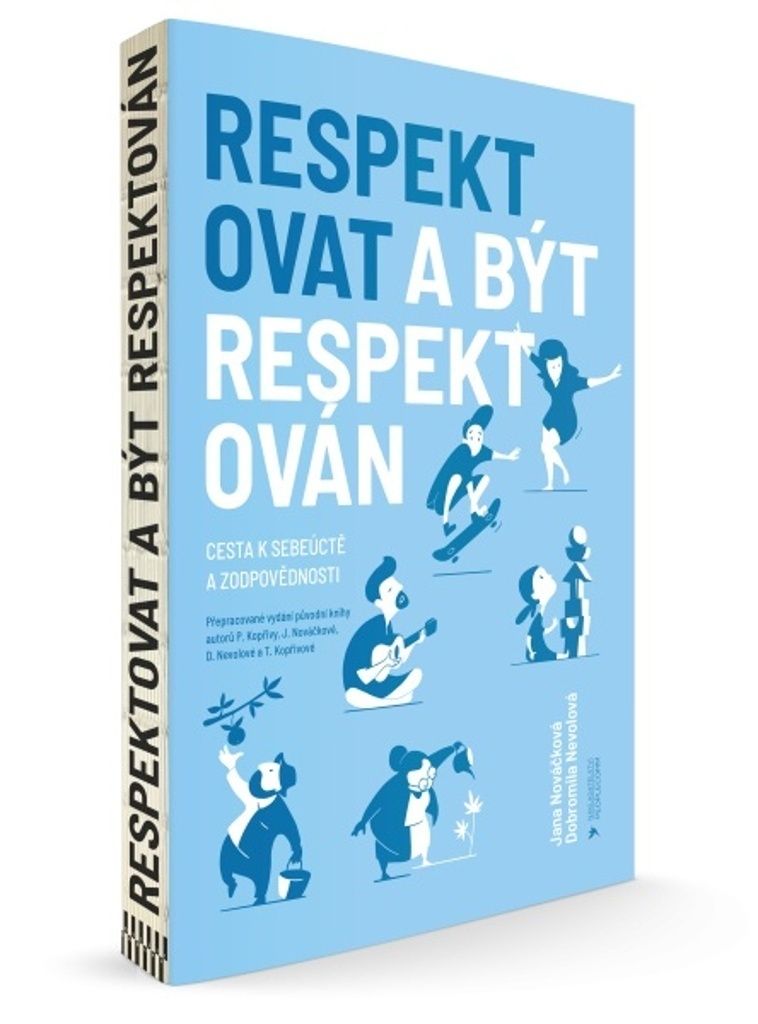 Respektovat a být respektován. Cesta k sebeúctě a zodpovědnosti | Jana Nováčková