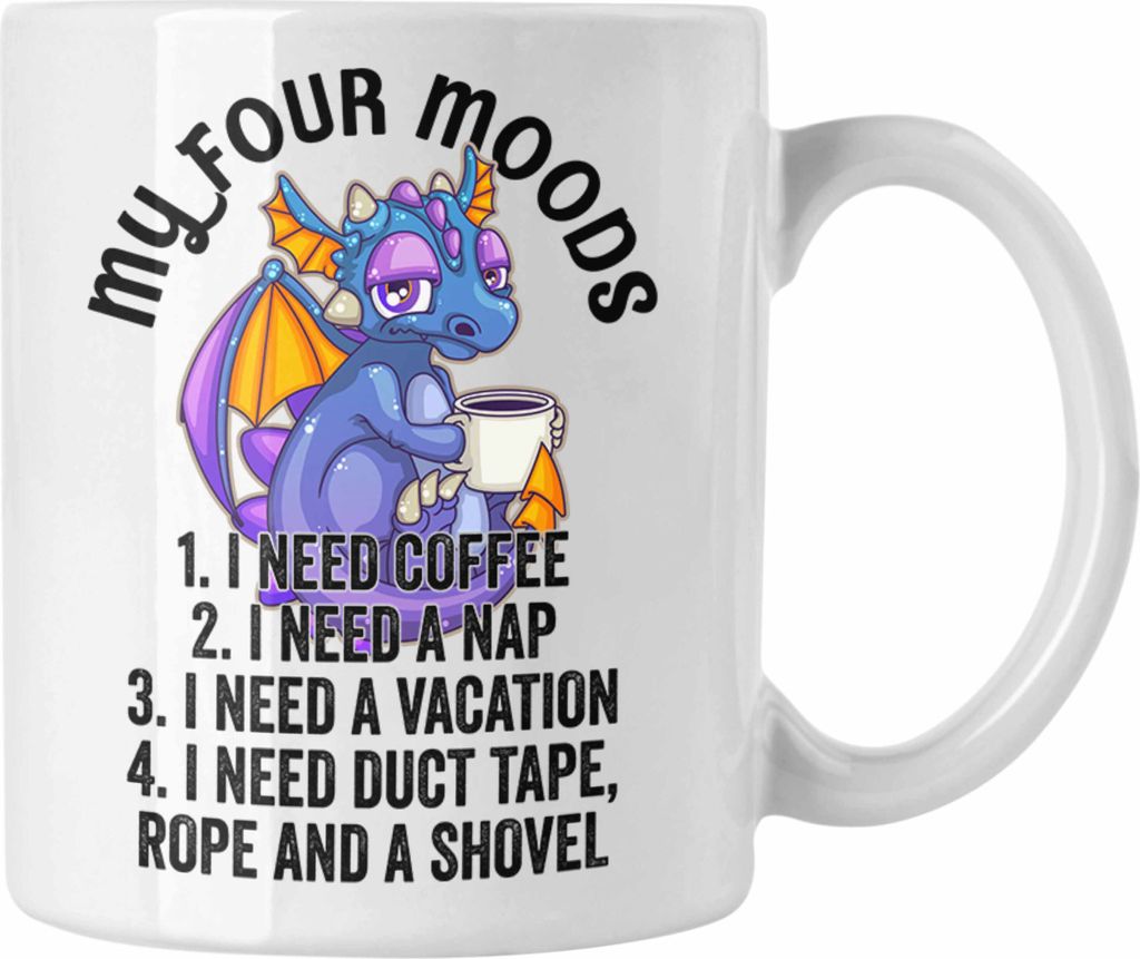 Trendation - Lustige Tasse Frauen Männer Spruch - My Four Moods - Geschenk Kollege Kollegin Kaffeetasse Arbeit (Weiß)