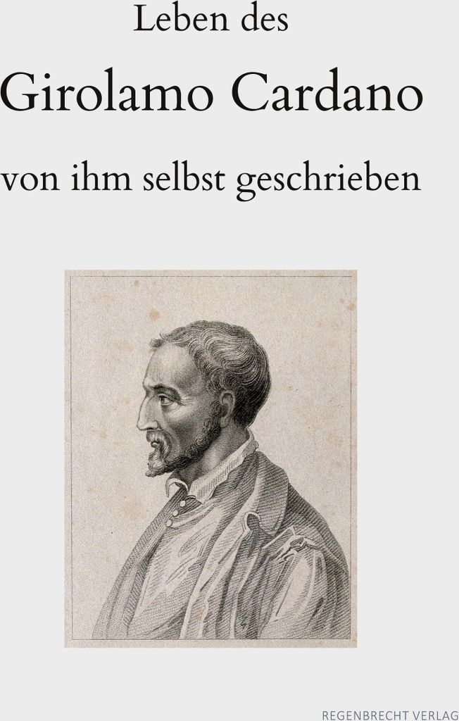 Leben des Girolamo Cardano von ihm selbst geschrieben