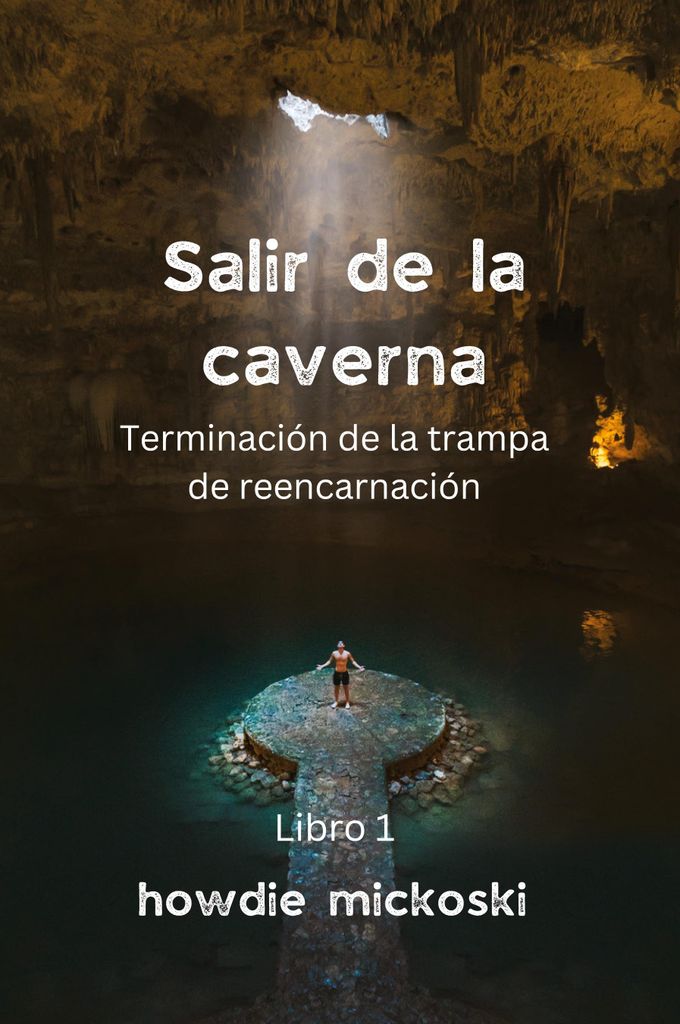 SALIR DE LA CAVERNA Terminación de la trampa de reencarnación