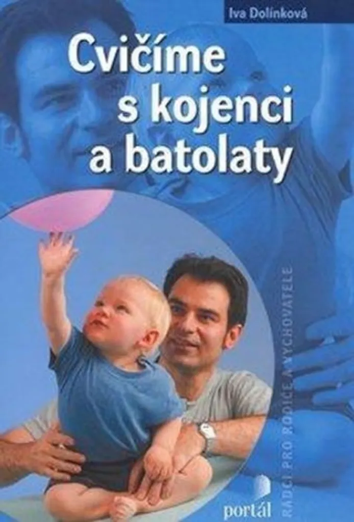 Cvičíme s kojenci a batolaty de Iva Dolínková - Guide d'Éveil Psychomoteur
