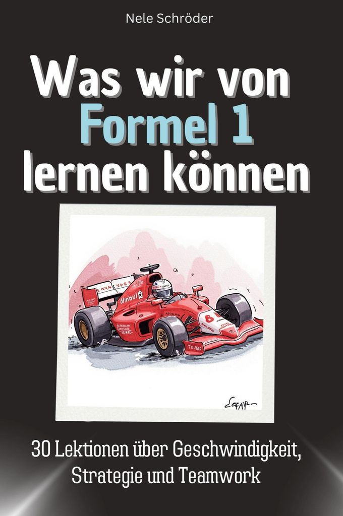 Was wir von Formel 1 lernen können - Das perfekte Geschenk für Weihnachten und Geburtstag für Männer, Frauen und Teenager