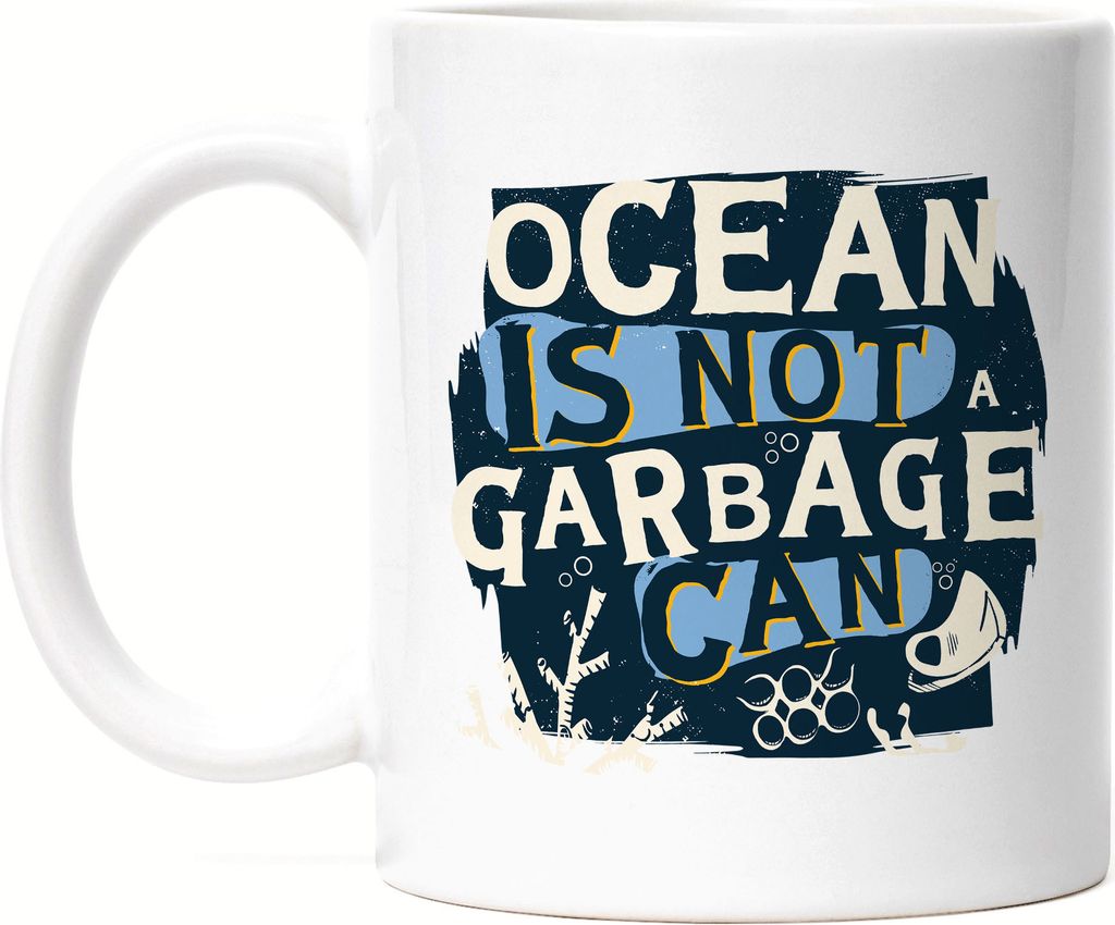 Ocean Is Not A Garbage Can Tasse Naturschutz Umweltverschmutzung Ozean