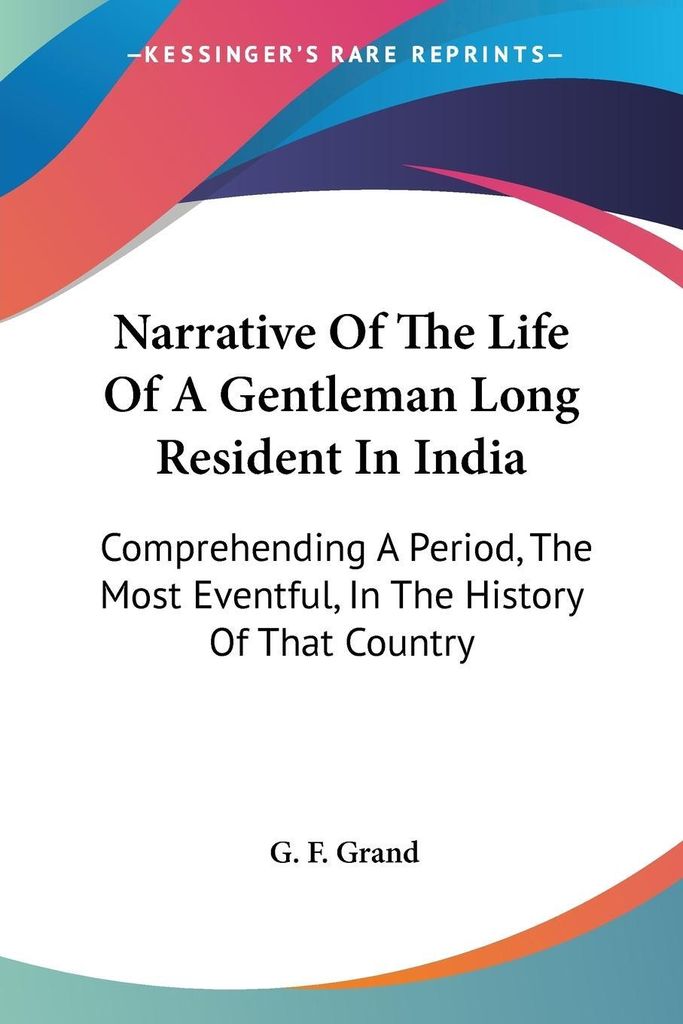 Narrative Of The Life Of A Gentleman Long Resident In India