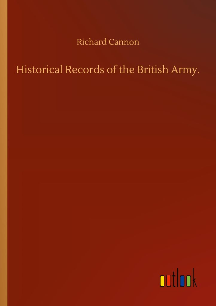 Historical Records of the British Army.