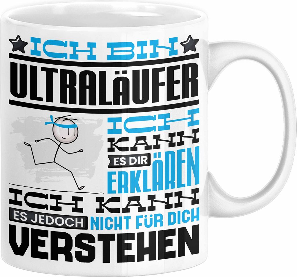 Ultraläufer Geschenk Kaffee-Tasse Geschenkidee für Ultraläufer Ich Bin Ultraläufer Ich Kann Es Dir Erklären Jedoch Nicht Für Dich Verstehen S...