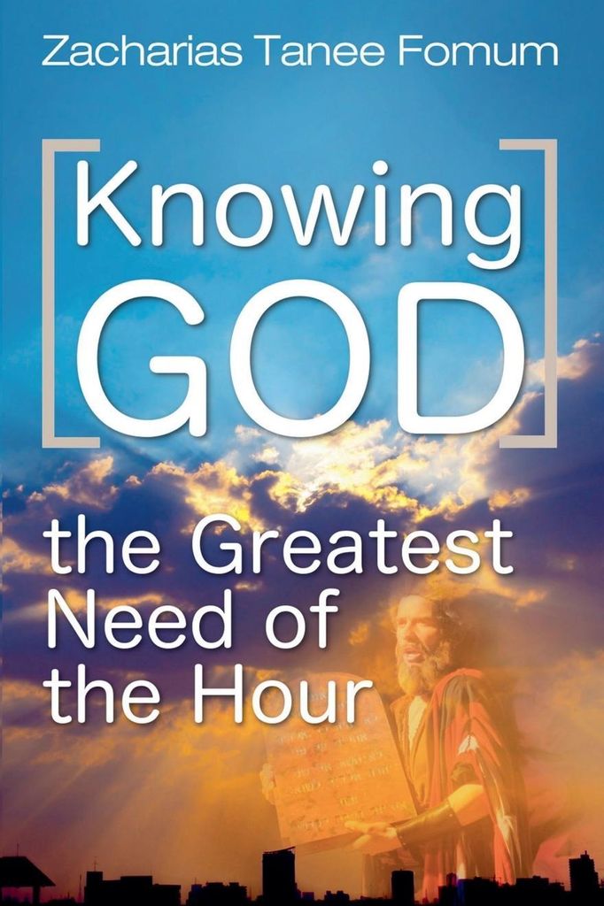 Knowing God (The Greatest Need of The Hour)