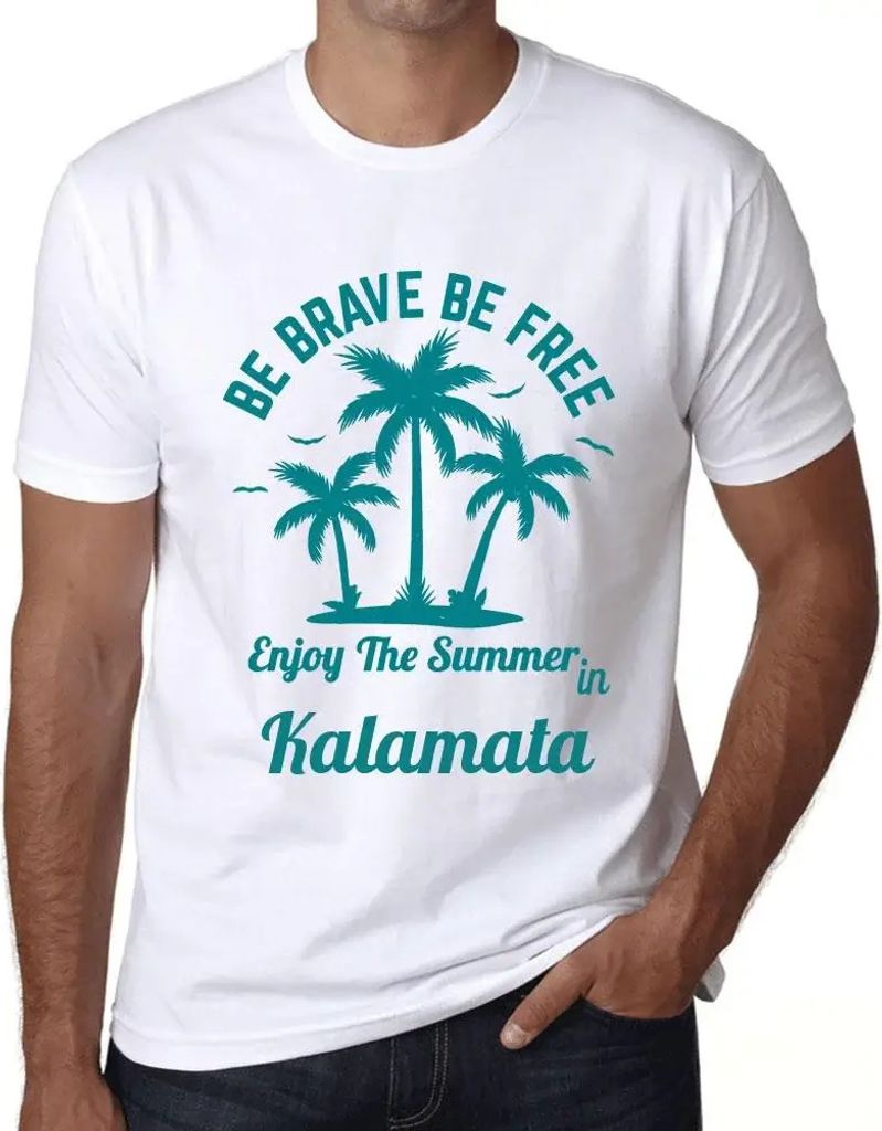 Herren Grafik T-Shirt Sei mutig sei frei genieße den Sommer in Kalamata – Be Brave Be Free Enjoy The Summer In Kalamata – Öko-Verantwortlich ...