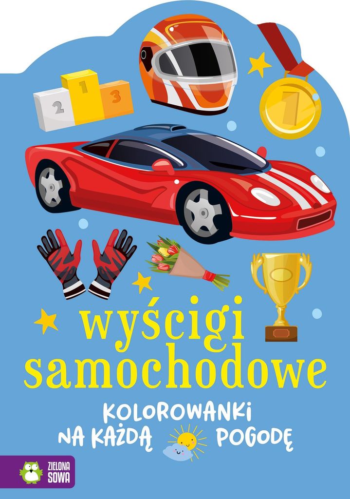 Kolorowanki na każdą pogodę Wyścigi samochodowe - Opracowanie Zbiorowe (Malbücher für Kinder auf Polnisch)