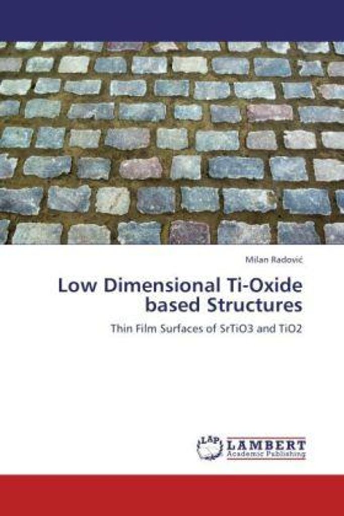 Radovic, M: Low Dimensional Ti-Oxide based Structures