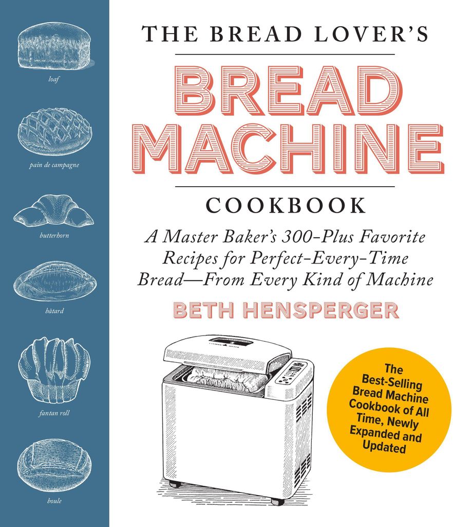 The Bread Lover's Bread Machine Cookbook, Newly Expanded and Updated