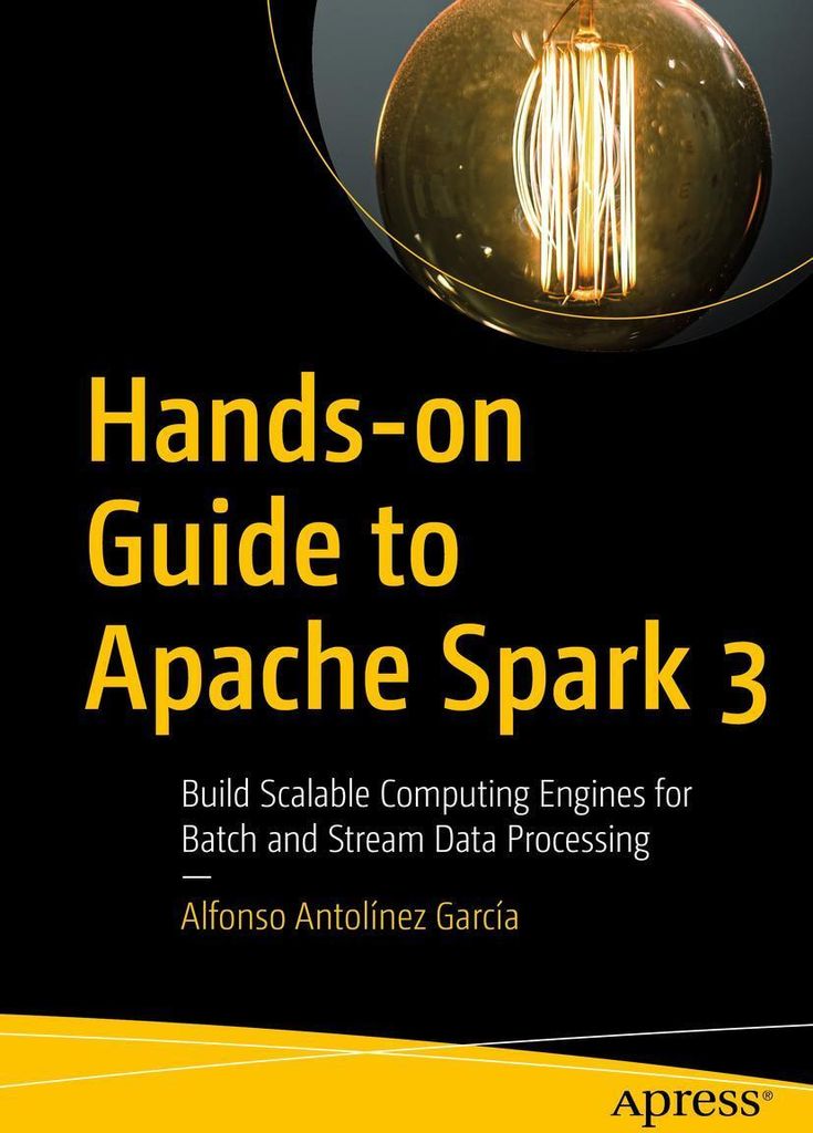 Hands-on Guide to Apache Spark 3