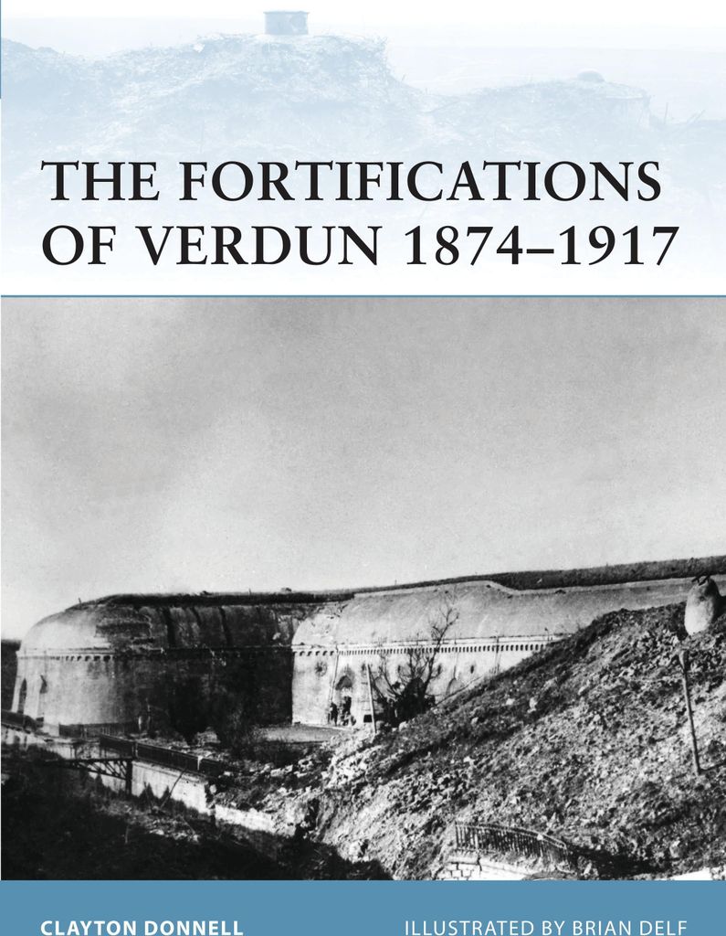 The Fortifications of Verdun 1874-1917