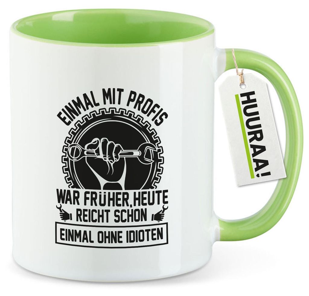 Huuraa Kaffeetasse Einmal mit Profis war früher, heute reicht ohne Idioten 330ml Grün Keramik Kaffeebecher Geschenkidee