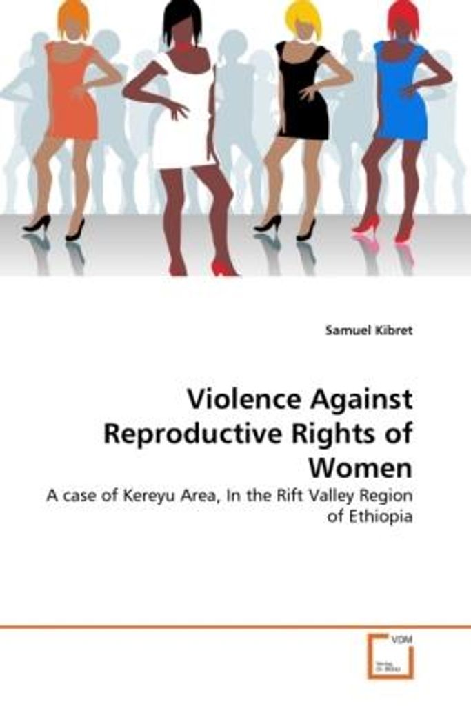 Kibret, S: Violence Against Reproductive Rights of Women