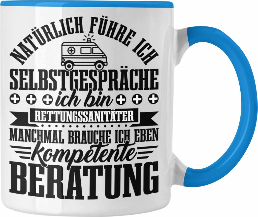 Trendation - Rettungssanitäter Geschenk Tasse Lustig Sanitäter Krankentransport Notfallmedizin Natürlich Führe Ich Selbstgespräche Notarzt (Blau)