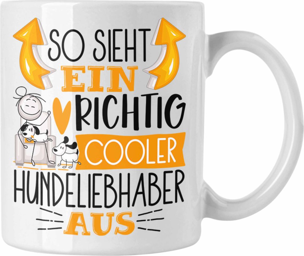 Trendation - Hundeliebhaber Tasse So Sieht Ein Richtig Cooler Hundeliebhaber Aus Geschenk Lustiger Spruch Geschenkidee (Weiß)
